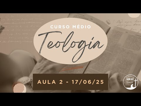 Curso Médio de Teologia - Aula 2 - 17/06/2025