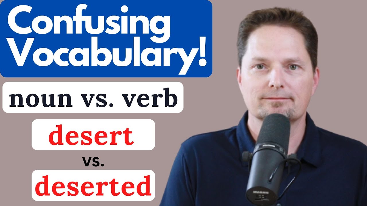 CONFUSING VOCABULARY / DESERT, DESSERT, DESERT/DESERTED / REAL-LIFE AMERICAN ENGLISH