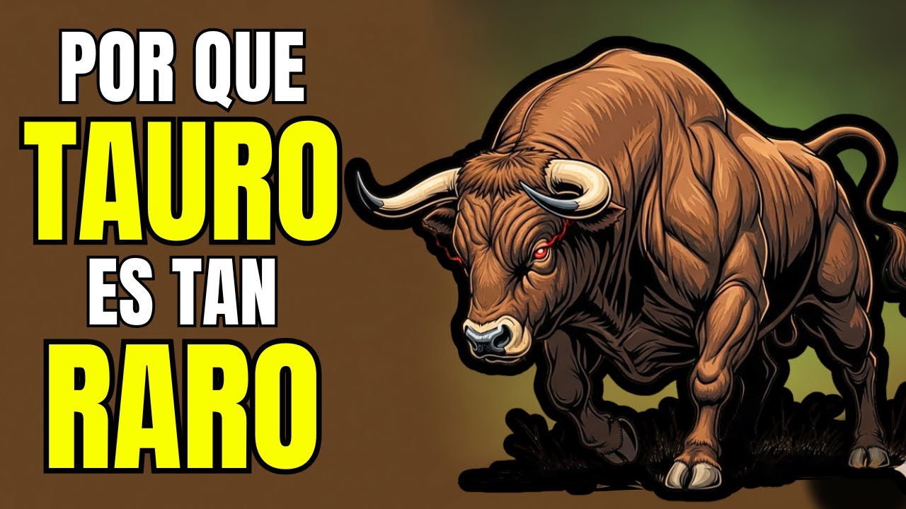 ¿Por qué TAURO es tan RARO? La verdad detrás de su personalidad