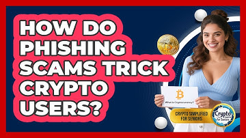 How Do Phishing Scams Trick Crypto Users? - Crypto Simplified for Seniors