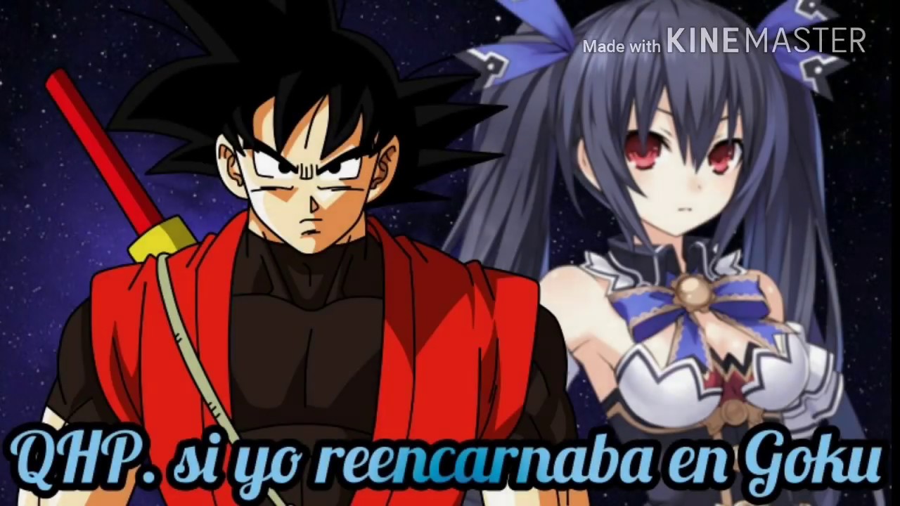 QHP. Si yo reencarnaba en Goku, prologo