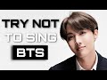 KPOP TRY NOT TO SING | BTS EDITION