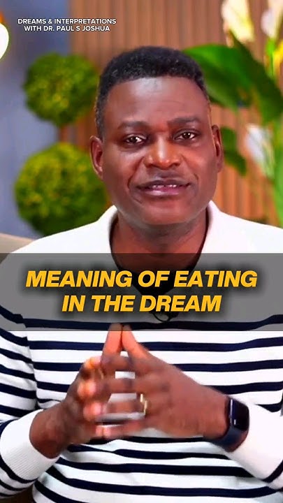 how-to-know-the-meaning-of-eating-in-the-dream-spiritual