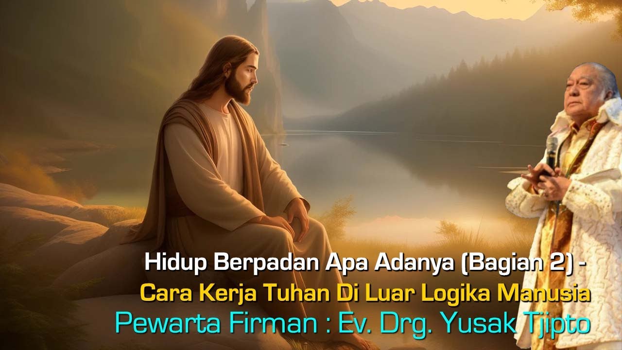 Hidup Berpadan Apa Adanya (Bagian 2) Cara Kerja Tuhan Di Luar Logika Manusia