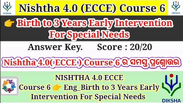 Nishtha 4.0 ECCE Course 6 Quiz Answers in English|| Birth to 3 years Early Intervention For  special