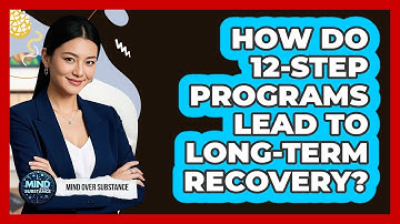 How Do 12-Step Programs Lead To Long-term Recovery? - Mind Over Substance