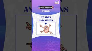 At sixes and sevens | Learn English Idiom #vocabulary #idioms #learnenglish