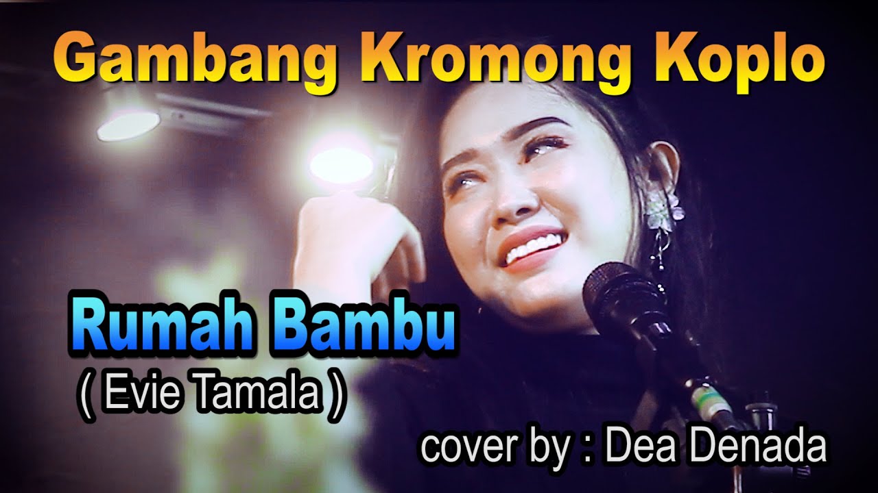 RUMAH BAMBU - Evie Tamala- gambang kromong koplo - cover by Dea Denada