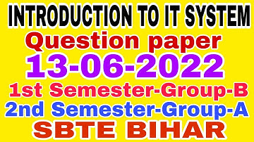 INTRODUCTION TO IT SYSTEM||Question paper(13-06-2022)||1st Sem Group-B/2nd Sem-Group-A||SBTE BIHAR