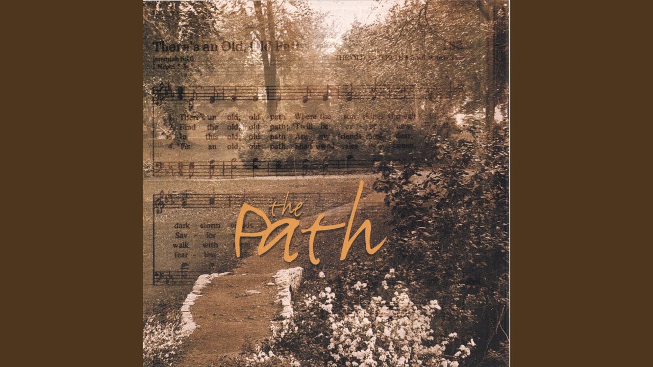 There's an Old, Old Path