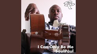 I Can Only Be Me