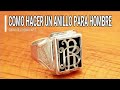 COMO HACER UN ANILLO PARA HOMBRE DE PLATA ( how to make a ring for men )