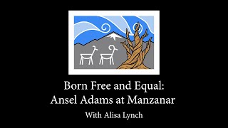 Born Free and Equal Ansel Adams at Manzanar