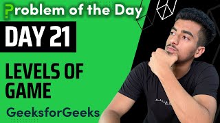 Levels Of Game || Dynamic Programming || GFG POTD || GeekStreak Day 21