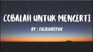 Obbie Messakh - Cobalah untuk mengerti | Cover (Faldiansyah)