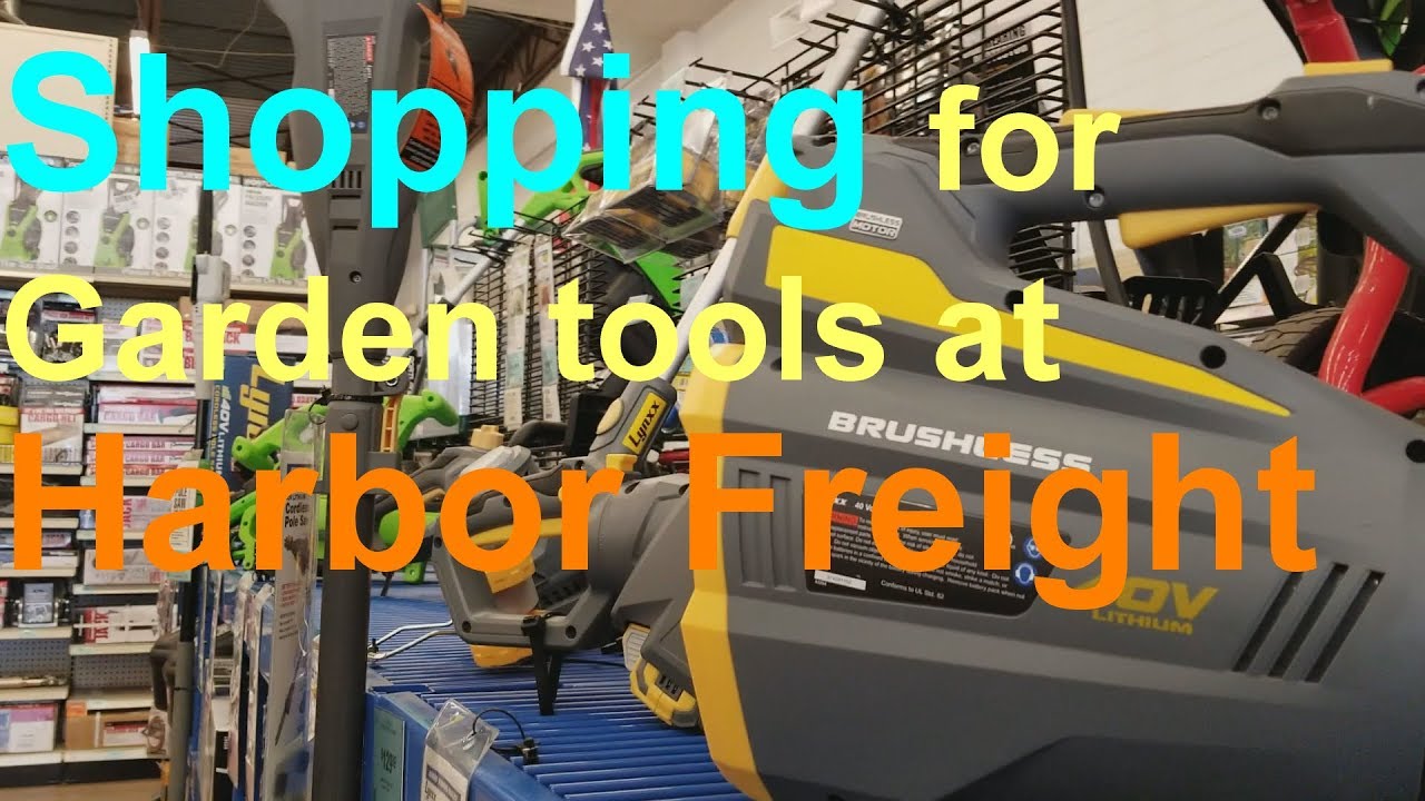 Shopping for Garden Tools!! (Harbor Freight 2018) YouTube