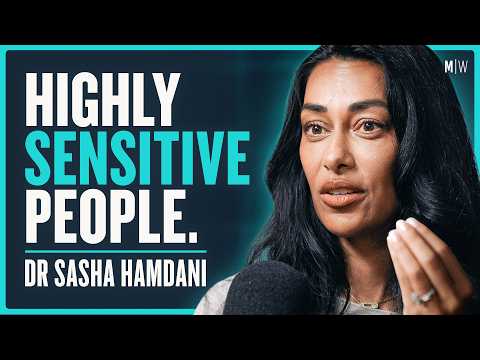 The Hidden Psychology Of Highly Sensitive People - Dr Sasha Hamdani