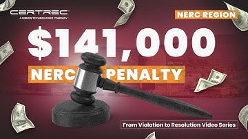 PRC-005-6 R3 Failure Results in $141K Civil Penalty | From Violation to Resolution