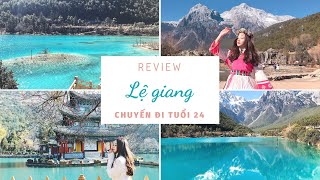 VLOG LỆ GIANG SHANGRILA - CHUYẾN ĐI ĐÁNG NHỚ TUỔI 24 | LIJIANG REVIEW | DU LỊCH TRUNG QUỐC