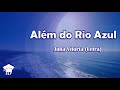 Júlia Vitória  - Além do Rio Azul (letra)