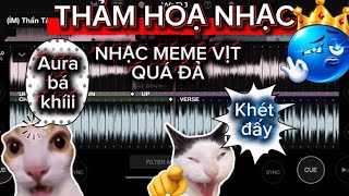 [Thảm Hoạ Âm Nhạc] Nhạc Meme tiếng Vịt Kêu Thập Cẩm Cực Đã 