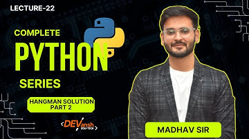 Python lecture 22 | Python Hangman solution part 2 Python  | Madhav Sharma