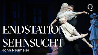 ENDSTATION SEHNSUCHT – John Neumeier