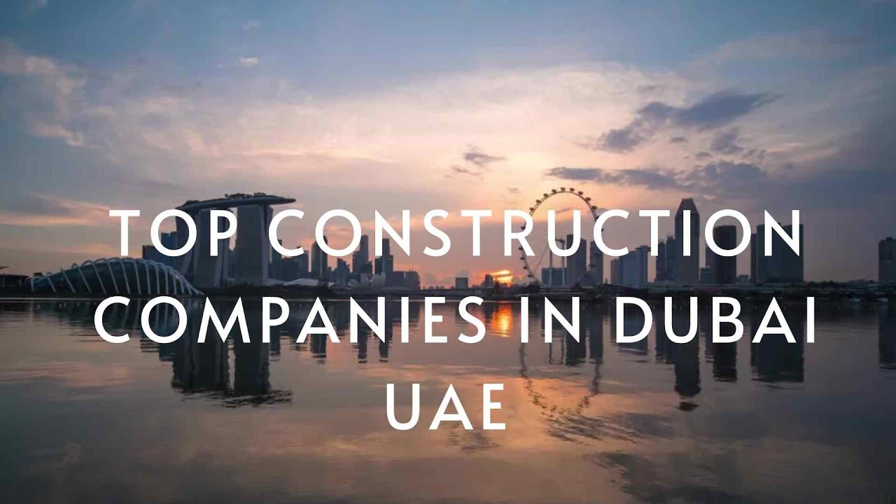 Top Construction Companies In Dubai UAE YouTube