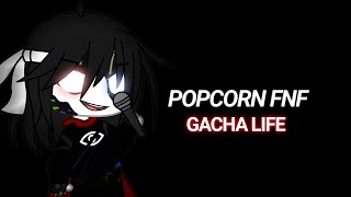 Gacha Life - Fnf Popcorn