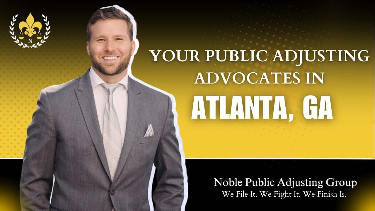 Atlanta, Georgia Public Adjusters | Noble Public Adjusting Group