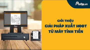 PosApp Giới thiệu tính năng xuất hóa đơn điện tử từ máy tính tiền