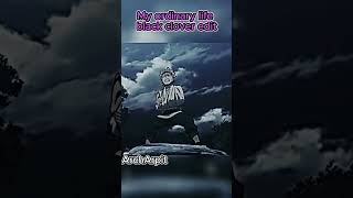 My Ordinary Life Black Clover Edit  My Ordinary Life Edit anime bleach blackclover asta