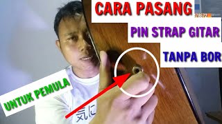 CARA PASANG PIN STRAP GITAR AKUSTIK TANPA BOR