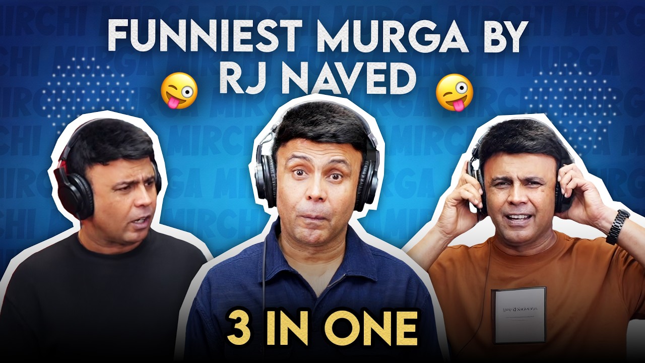 Best Of RJ Naved | Three In One | Mirchi Murga