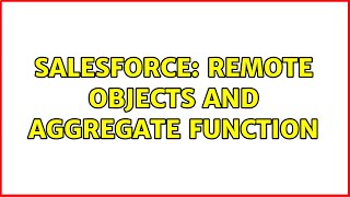 Salesforce: Remote Objects and Aggregate Function (2 Solutions!!)