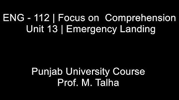 ENG - 112 | Focus on  Comprehension | Unit 13 | Emergency Landing