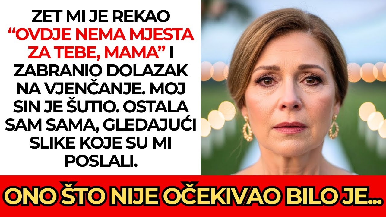 Zet mi je zabranio dolazak na vjenčanje 💔: “Ovdje nema mjesta za tebe, mama.” 😔