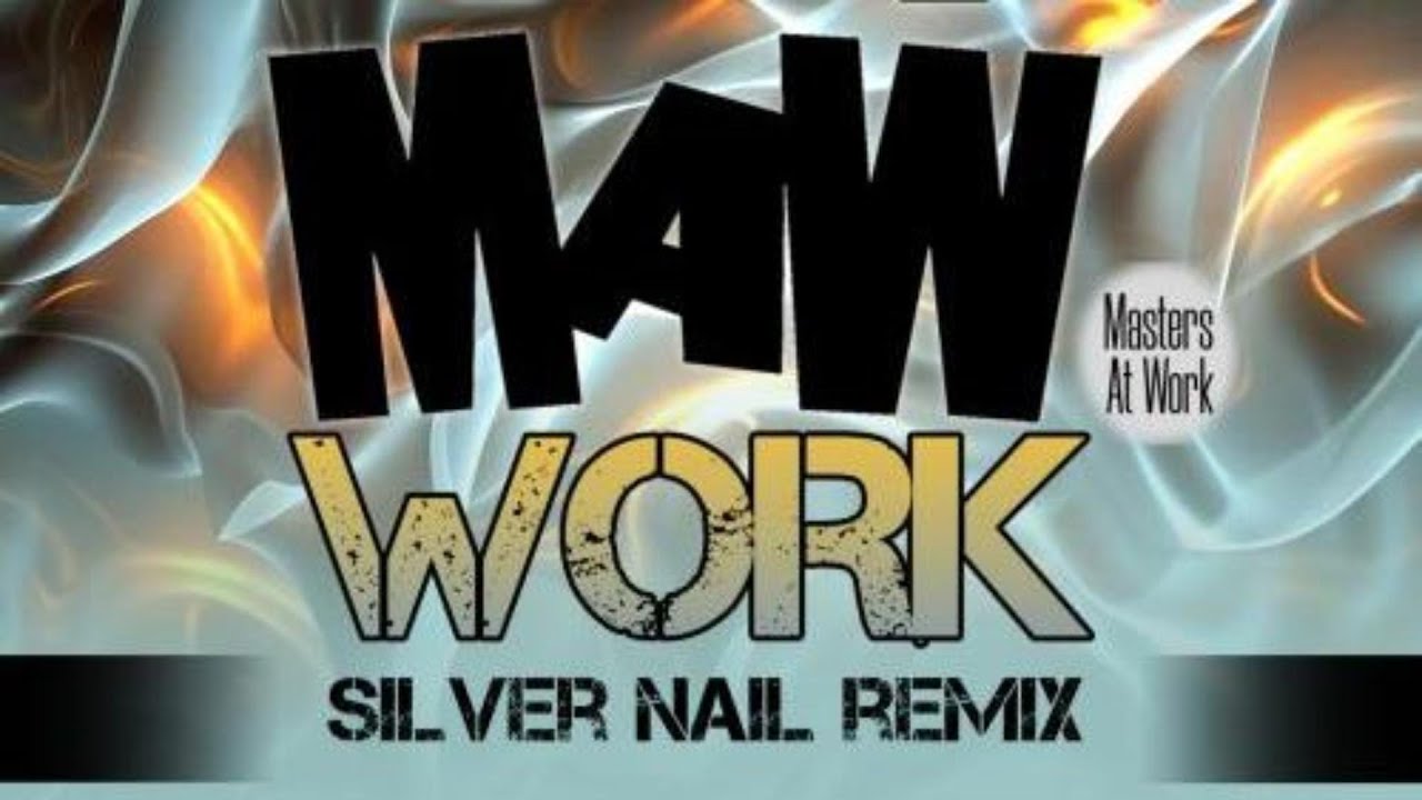 Masters At Work – Work (Silver Nail Remix)