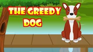 The Greedy Dog - Moral story for kids