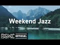 Weekend Jazz: Good Mood Jazz - Elegant Smooth Jazz Music Radio for Lazy Weekend