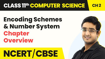 Encoding Schemes and Number System - Chapter Overview | Class 11 Computer Science Chapter 2