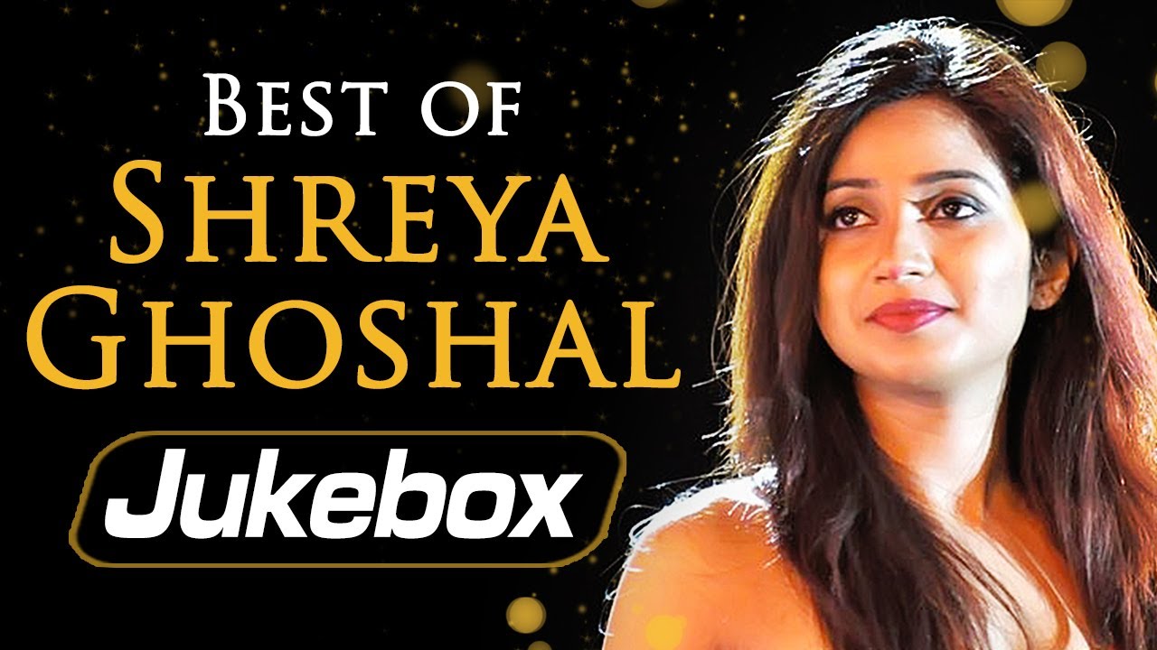 Best Of Shreya Ghoshal Songs Hd Jukebox 1 Superhit Bollywood