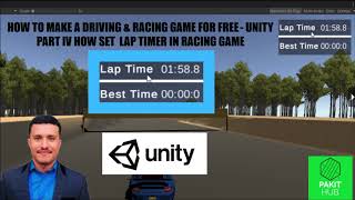 How To Make A Driving & Racing Game For FREE - Unity Part IV - LAP TIMER