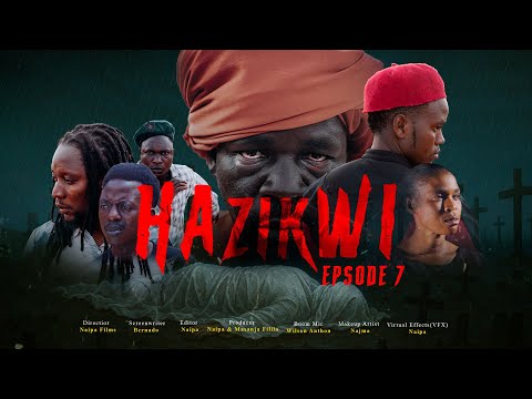 HAZIKWI Epsode 7 Filamu Ya Kiswahili