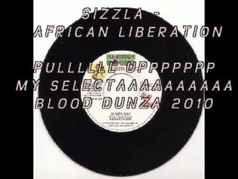 SIZZLA - african liberation - blood dunza riddim 2010 - MAXIMUN SOUND LABEL.avi
