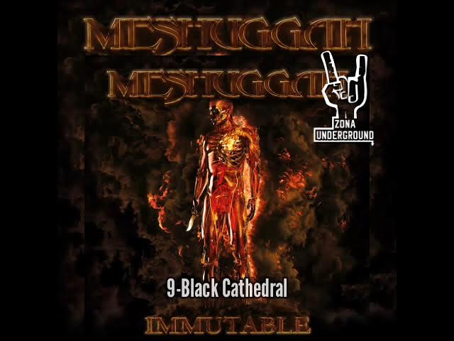 Meshuggah 9-Black Cathedral ( Immutable 2022 ) Meshuggah 9-Black Cathedral ( Immutable 2022 )