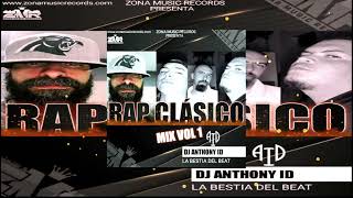 Rap  Clásico  Mix Vol.1 By  Dj Anthony ID La Bestia Del Beat Zona Music Records Poder Latino