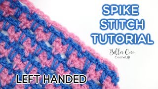 LEFT HANDED CROCHET: SPIKE STITCH | Bella Coco Crochet AD - YouTube