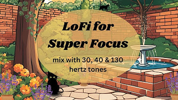 LoFi for Super Focus | 30hz, 40hz & 130hz tone mix (no mid-vid ads)