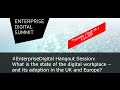 #EntDigi Hangout: What is the state of the digital workplace – and its adoption in the UK and Eur...